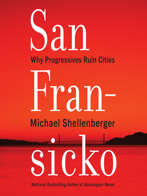 Title details for San Fransicko by Michael Shellenberger - Available